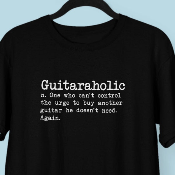 Guitaraholic T-Shirt / Funny Guitar Teacher Collector Player Tee / Birthday Guitarist Gift