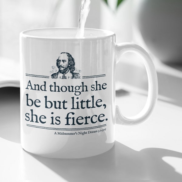Though She Be But Little She Is Fierce Coffee Mug / Shakespeare Feminist Quote Women's Theatre Gift