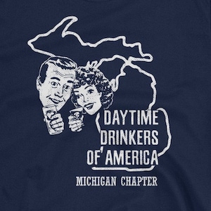 Dagdrinkare i Michigan - Dagdrinkare i Amerika - Rolig festtröja