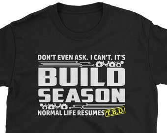Build Season Robotics T-Shirt Build Season Robotics T-Shirt