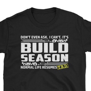 Koszulka z serii Robotics Build Season High School Robots STEM FRC First Engineering / Life Resumes TBD Wersja poza sezonem