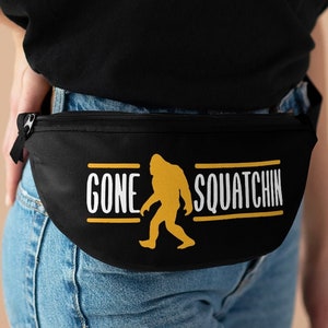 Gone Squatchin Fanny Pack / Bigfoot Sasquatch Waist Bag Hip Purse Hiking Travel CarryAll