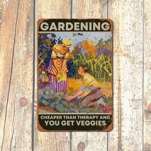 Gardener 8x12 Metal Sign / Gardening Cheaper Than Therapy and You Get Veggies