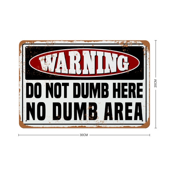 No Dumb Area Metal Sign 12x8 / Aluminum Funny Indoor Outdoor