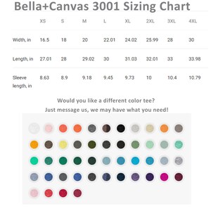 May include: Bella+Canvas 3001 sizing chart with measurements in inches for XS, S, M, L, XL, 2XL, 3XL, and 4XL sizes. The chart shows width, length, and sleeve length. Below the chart is a color chart with 48 different color options for t-shirts.