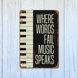 Where Words Fail Music Speaks 8x12 Metal Sign / Music Teacher Gift Musician Gift Piano Wall Art
