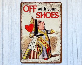 Off With Your Shoes Metal Sign 8x12 / Queen of Hearts Remove Shoes Do Not Disturb
