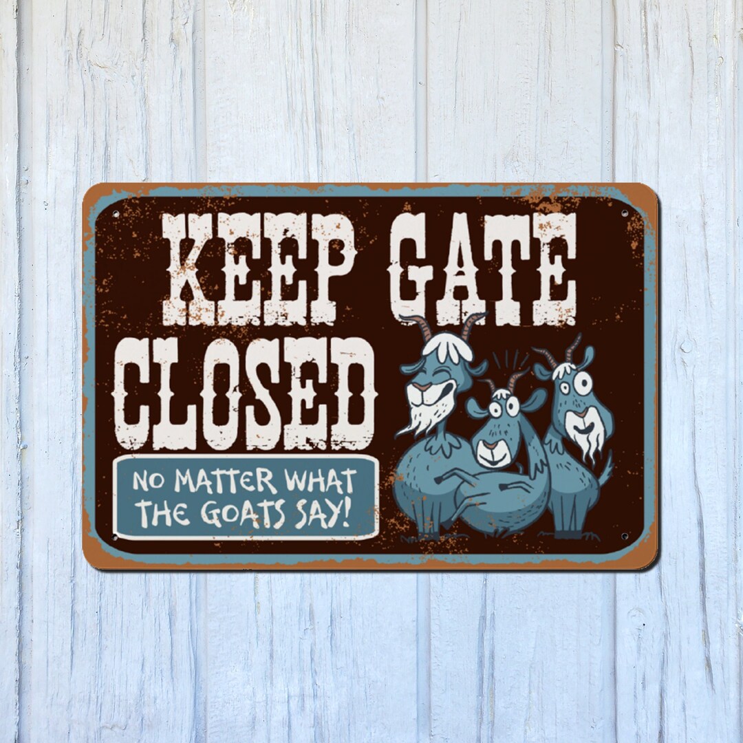Anjoes Targa In Metallo Divertente – Keep Gate Closed No Matter What The Goats Say! – 20 X 30 Cm Per Garage E Giardino - 2