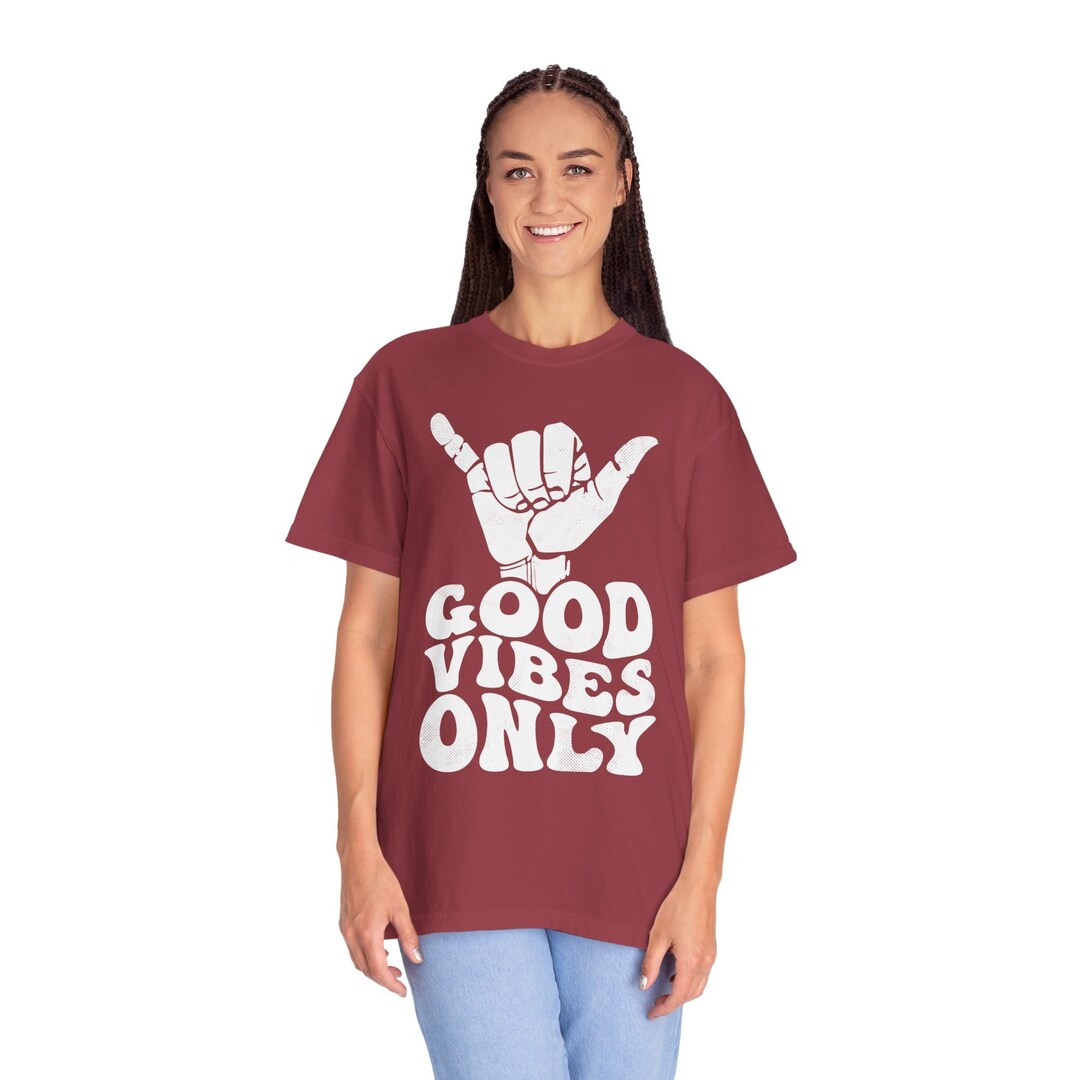 Good Vibes Only Comfort Colors T-shirt / Positive Inspirational
