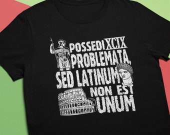 Funny Latin Student T-shirt 99 Problems but Latin is Not One!