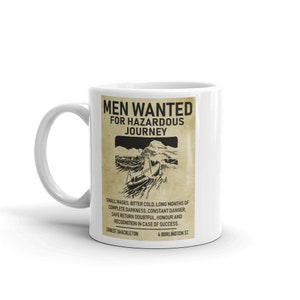Men Wanted for Hazardous Journey Coffee Mug / Ernest Shackleton's ...