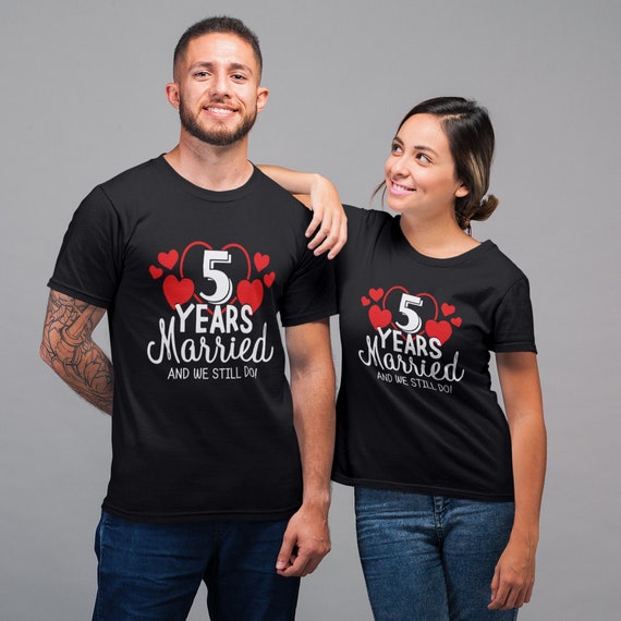 Wedding Anniversary We Still Do 5 Years Couple Gift Tshirt Wedding Anniversary We Still Do 5 Years Couple Gift Tshirt
