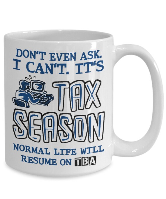 Don't Ask It's Tax Season Coffee Mug / Funny CPA Accountant Tax Preparer  Office Gift - Etsy