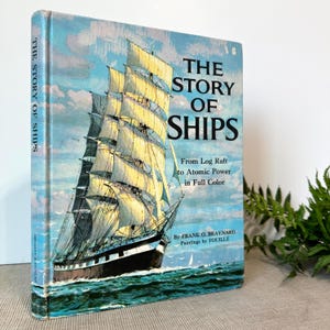Vintage 1962 &#39;The Story of Ships&#39; Hardcover Book, Sailing/Boats/Ships Illustrated Books, Nautical Clipper Ship Coastal Decor