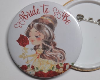 Beauty Bride Pin - Bride to Be - Beauty Princess Pin -  Be Our Guest Wedding - Bride to Be Sash - Enchanted Rose