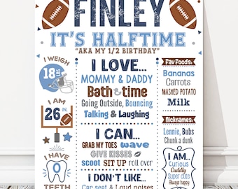 May include: A blue and brown printable poster for a child's half birthday. The poster features a football theme and includes the child's name, Finley, age, weight, height, favorite foods, nicknames, and things they love and don't like. The poster says "It's Halftime" and "AKA my 1/2 Birthday".