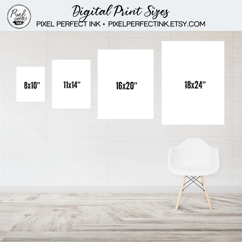 May include: Four white frames with black text showing different sizes of digital prints: 8x10 inches, 11x14 inches, 16x20 inches, and 18x24 inches. The frames are hanging on a white tiled wall. A white chair is in the foreground.