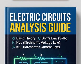 Electric Circuits Analysis Guide: Basic Theory, Ohm's Law, KVL, KCL (PDF instant Download)