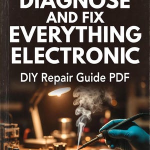Può includere: Copertina di un libro con il titolo "HOW TO DIAGNOSE AND FIX EVERYTHING ELECTRONIC". L'immagine mostra una persona che salda una scheda di circuito con un saldatore. Sono visibili anche i testi "DIY Repair Guide PDF" e "Electronics Troubleshooting Manual".