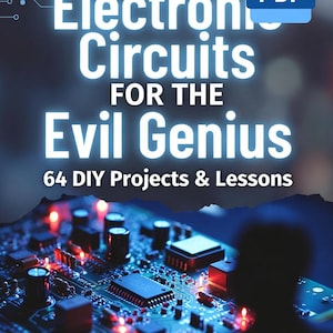 Op de afbeelding: Boekomslag met de titel "Electronic Circuits for the Evil Genius" in witte letters. De cover toont een printplaat met rode en blauwe lichten en een PDF-pictogram. Het boek is een beginners- tot gevorderden-circuitshandboek met 64 doe-het-zelf projecten.