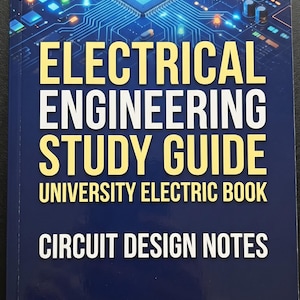 May include: A rectangular book titled Electrical Engineering Study Guide University Electric Book Circuit Design Notes Digital Download PDF. The cover features a dark blue background with a glowing light blue and orange circuit board graphic.