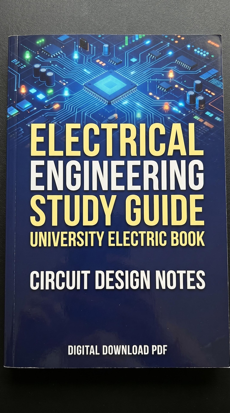 May include: A rectangular book titled Electrical Engineering Study Guide University Electric Book Circuit Design Notes Digital Download PDF. The cover features a dark blue background with a glowing light blue and orange circuit board graphic.