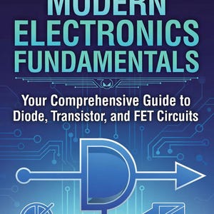 May include: A book cover with the title "A Deep Dive Into Modern Electronics Fundamentals." The cover features a blue and teal design with circuit diagrams and the text "Your Comprehensive Guide to Diode, Transistor, and FET Circuits."