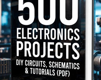 500 Electronics Projects | DIY Circuits, Schematics & Tutorials (PDF)