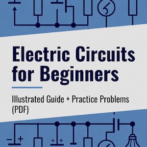 Circuitos eléctricos para principiantes / Guía ilustrada + ejercicios prácticos (PDF)