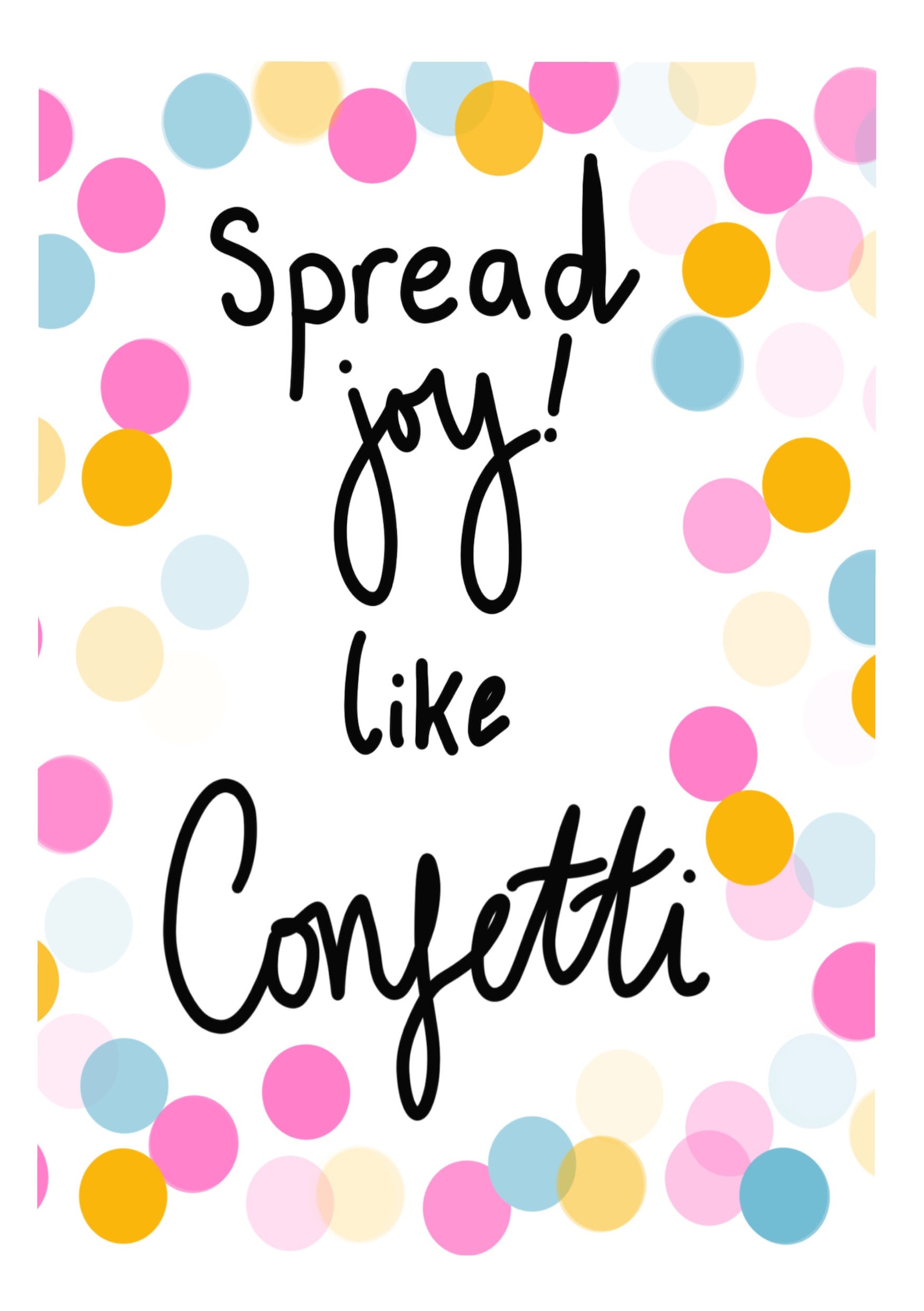 Spread Joy Like Confetti, A5 Print, Art, Wall Art, Desk Art, Gift