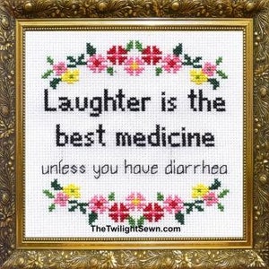 Laughter is the best medicine ... unless you have diarrhea! Cross stitch pattern - pdf file