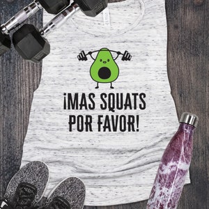 Avocado - Mas Squats Por Favor Women&#39;s Muscle Tank Workout Shirt