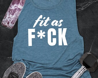Fit as F*ck Frauen Muskel Tank Workout Shirt