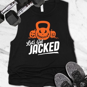 Let&#39;s Get Jacked Halloween Kettlebell Pumpkin Workout Shirt Muscle Tank & Unisex Tee