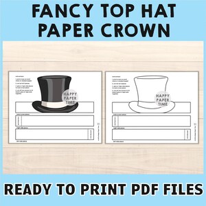 May include: Two printable paper crown templates. One features a black top hat with a white band, and the other a white top hat. The text "HAPPY PAPER TIME" is on each hat. The text "FANCY TOP HAT PAPER CROWN" and "READY TO PRINT PDF FILES" are also visible.