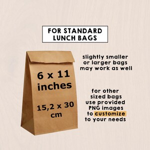 Puede incluir: Una bolsa de almuerzo de papel marr&oacute;n con dimensiones de 6 x 11 pulgadas (15,2 x 30 cm). El texto dice "FOR STANDARD LUNCH BAGS" y "slightly smaller or larger bags may work as well". El texto anima a la personalizaci&oacute;n.