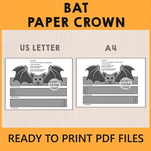 May include: A printable PDF featuring a bat paper crown design. The design includes a bat with outstretched wings and the text "HAPPY PAPER TIME". The image shows two versions, one for US Letter and one for A4 paper sizes. The text "READY TO PRINT PDF FILES" is also visible.