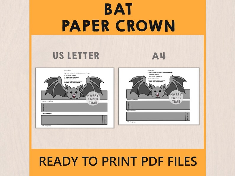 May include: A printable PDF featuring a bat paper crown design. The design includes a bat with outstretched wings and the text "HAPPY PAPER TIME". The image shows two versions, one for US Letter and one for A4 paper sizes. The text "READY TO PRINT PDF FILES" is also visible.