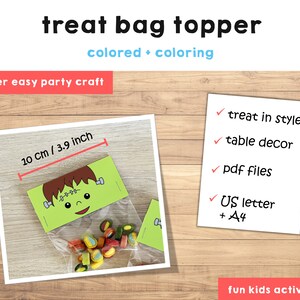 May include: Printable treat bag topper featuring a green Frankenstein monster with a cute face. The topper is 10 cm (3.9 inches) wide and comes in both colored and coloring versions. The image also includes text that says "treat in style", "table decor", "pdf files", "US letter + A4", and "fun kids activity!"