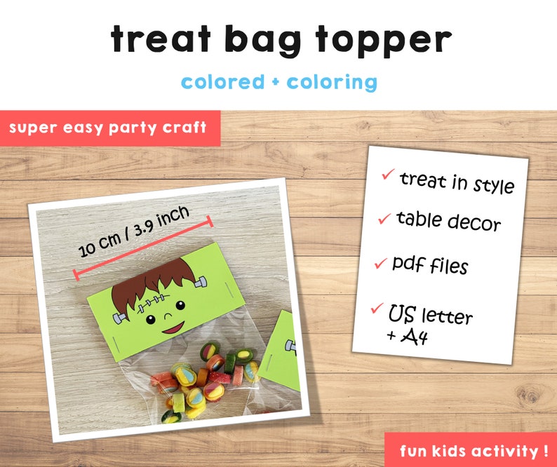 May include: Printable treat bag topper featuring a green Frankenstein monster with a cute face. The topper is 10 cm (3.9 inches) wide and comes in both colored and coloring versions. The image also includes text that says "treat in style", "table decor", "pdf files", "US letter + A4", and "fun kids activity!"