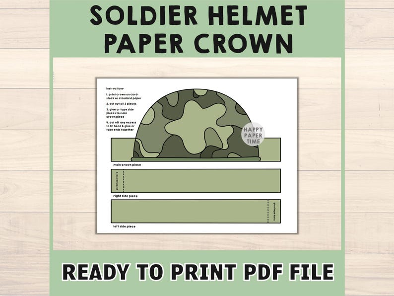 May include: Printable paper crown template for a soldier helmet. The crown is green and camouflage patterned. The template includes instructions for assembly.  The text "Happy Paper Time" is included on the template.