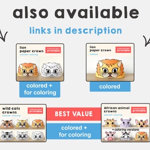 May include: Printable paper crowns for kids. Choose from lion, wild cat, or African animal designs. Some options include colored and coloring versions.