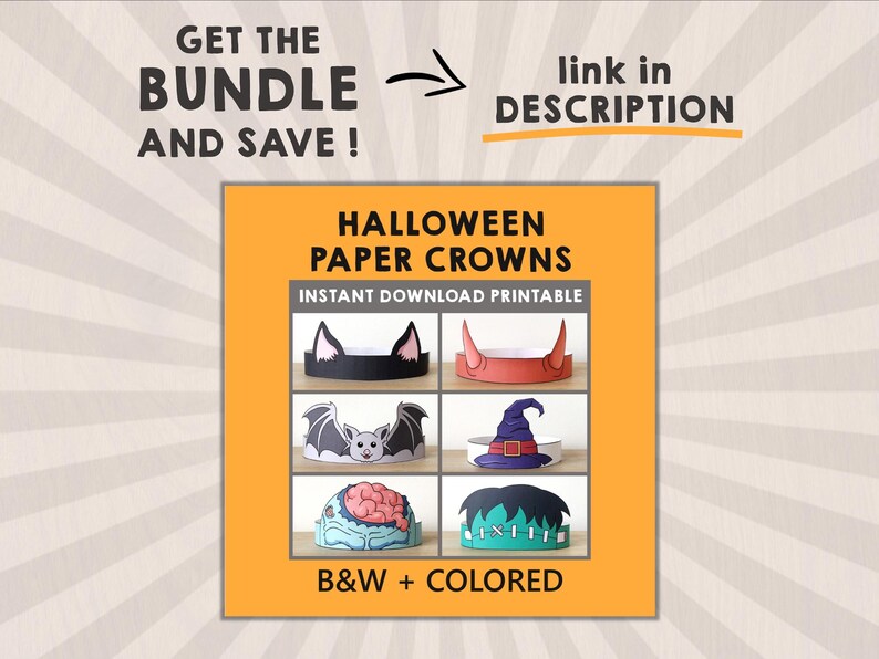 May include: An orange square displays six Halloween paper crowns, including bat ears, devil horns, a bat, a witch hat, a brain, and Frankenstein's hair. Text reads "GET THE BUNDLE AND SAVE!" and "link in DESCRIPTION". The crowns are available in B&W + COLORED.
