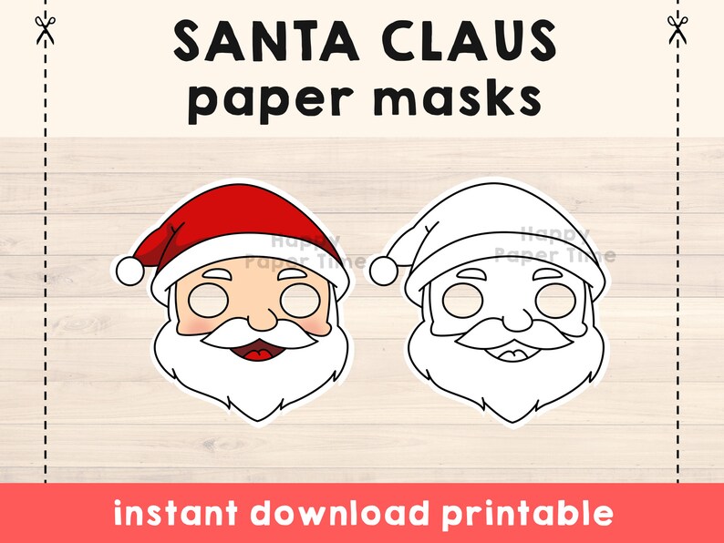 May include: Two Santa Claus paper masks. One is coloured with a red hat, rosy cheeks, and a white beard. The other mask is an outline. The text at the top says "SANTA CLAUS paper masks". The text at the bottom says "instant download printable".
