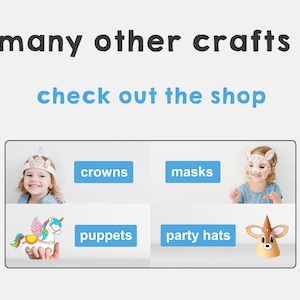 May include: A collage of images showing different types of crafts, including crowns, masks, puppets, and party hats. The text "many other crafts! check out the shop" is displayed at the top of the image.
