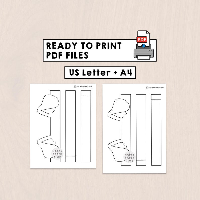 May include: Two identical white sheets featuring black line art templates for a paper craft project. The text reads READY TO PRINT PDF FILES, US Letter + A4, and HAPPY PAPER TIME. A printer icon with a PDF document is displayed at the top.