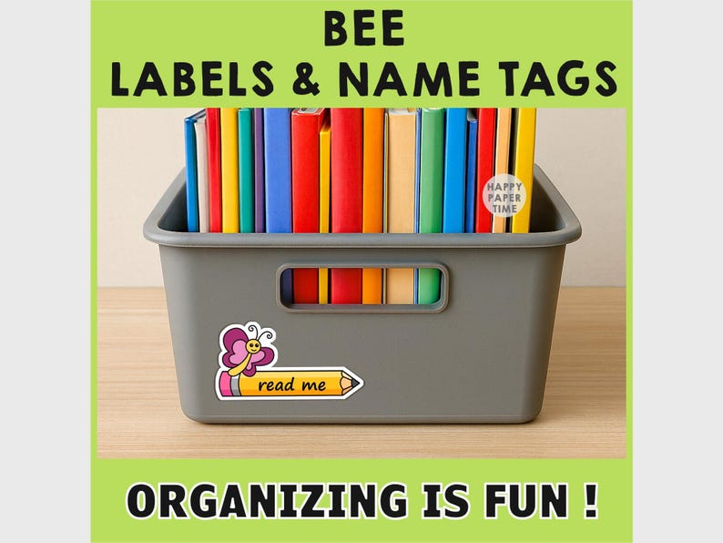 May include: A gray storage bin filled with colorful books and labels. The bin has a butterfly and pencil sticker that says "read me." The text "BEE LABELS & NAME TAGS" and "ORGANIZING IS FUN!" are also visible.