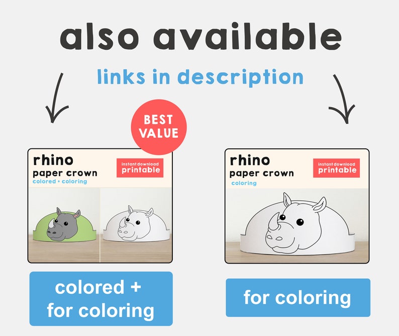 May include: Two printable rhino paper crown templates. One is colored and the other is ready for coloring. Both say "Instant download printable".