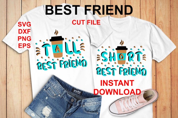 Download Best Friend Svg Best Friend Gift Tall Short Coffee Svg Etsy