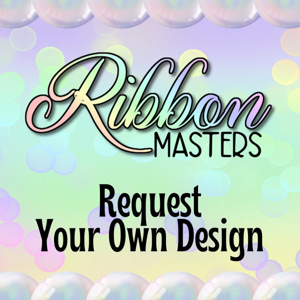 Custom Design Work for Ribbon or Webbing